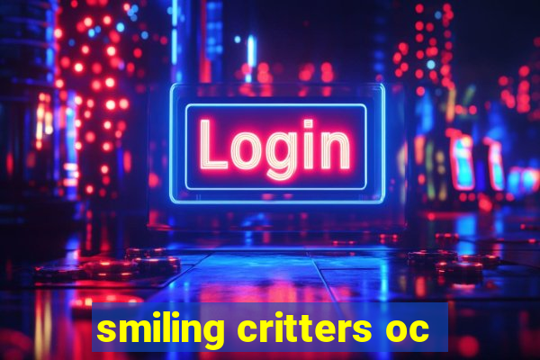smiling critters oc